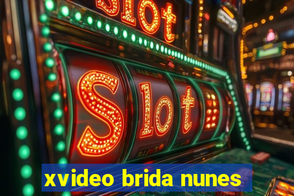 xvideo brida nunes